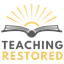 Teaching Restored